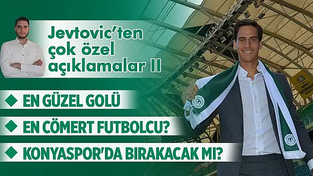 Jevtovic'in Konyaspor'da unutamadığı anlar!