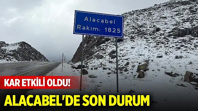 Antalya-Konya yolunda kar etkili oldu! Alacabel'de son durum
