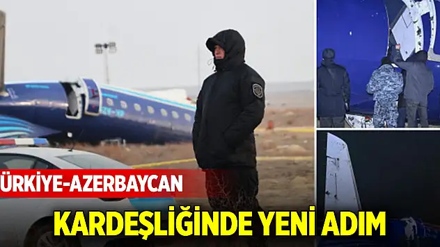 Türkiye-Azerbaycan kardeşliğinde yeni adım