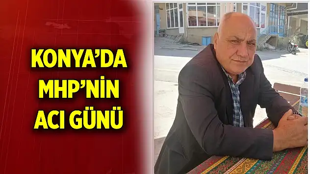 Konya'da MHP'nin acı günü