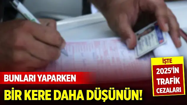 2025'in trafik cezaları belli oldu! Kırmızı ışıkta geçmenin cezası ne kadar?