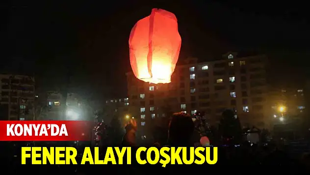 Konya'ya özel 'Şivlilik' geleneği fener alayı ile başladı