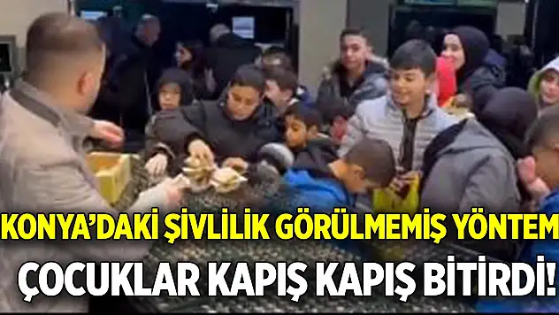 Konya'daki Şivlilik görülmemiş yöntem  çocuklar kapış kapış bitirdi