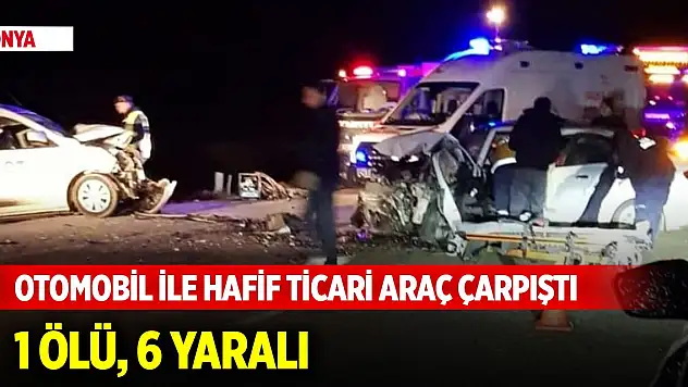 Konya'da otomobil ile hafif ticari araç çarpıştı, 1 ölü, 6 yaralı