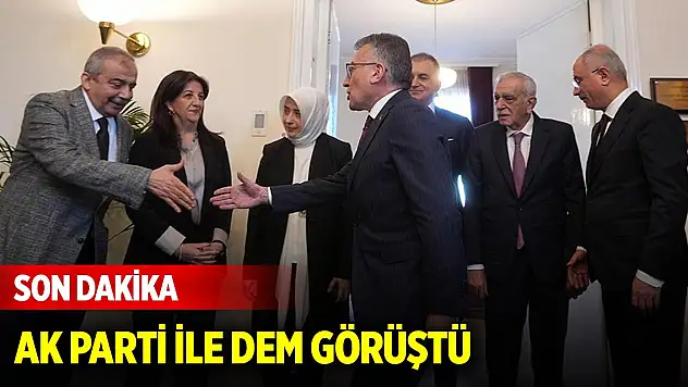 Son Dakika! AK Parti ile DEM Parti heyeti görüştü