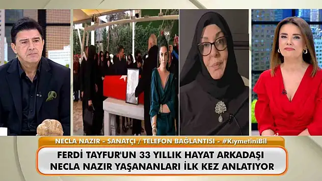 Necla Nazır, Ferdi Tayfur'un cenazesinde yaşanan gerilim hakkında konuştu