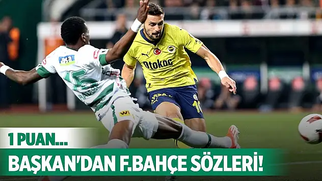 Konyaspor'da Başkan'dan Fenerbahçe sözleri!