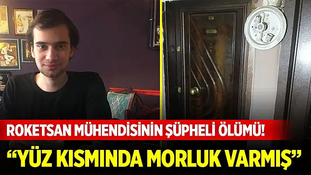 Roketsan mühendisinin şüpheli ölümü! 'Yüz kısmında morluk varmış'