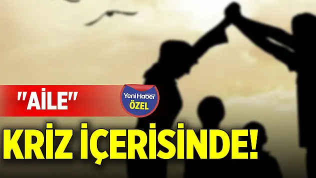 'Aile' kriz içerisinde!
