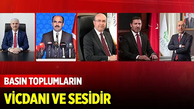 Basın toplumların vicdanı ve sesidir