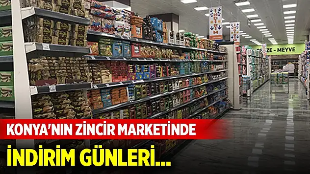 Konya'nın zincir marketinde indirim günleri...