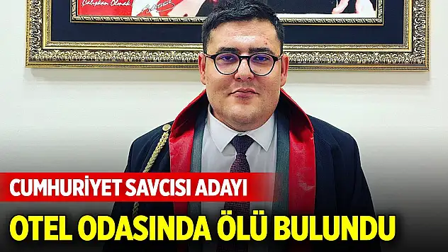 Mobinge uğradığına dair paylaşım yapan Cumhuriyet savcısı adayı, otel odasında ölü bulundu