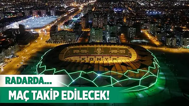 Galatasaray, Konyaspor maçını radara aldı!