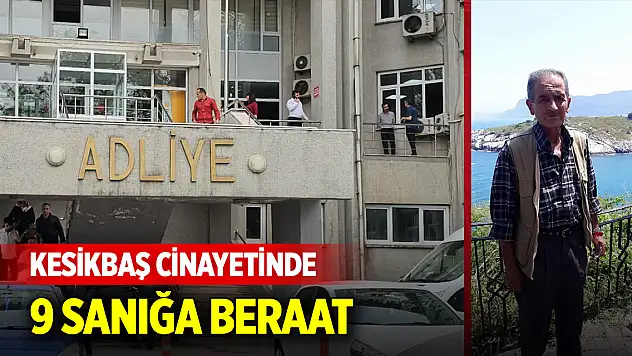 Kesikbaş cinayetinde 9 sanığa beraat