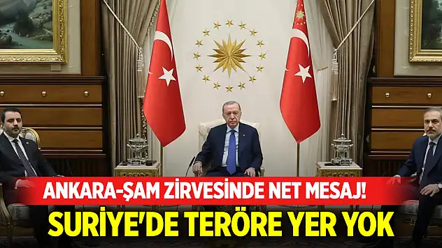 Ankara-Şam zirvesinde PKK/YPG'ye net mesaj! Suriye'de teröre yer yok