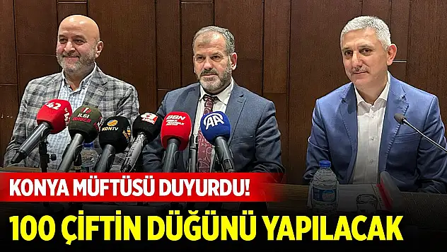 Konya Müftüsü duyurdu! 100 çiftin düğünü yapılacak