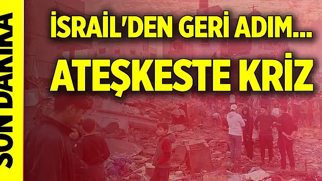 Son Dakika! İsrail'den geri adım... Ateşkeste kriz