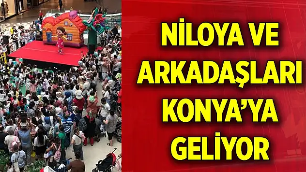 Niloya ve Arkadaşları Konya'ya Geliyor