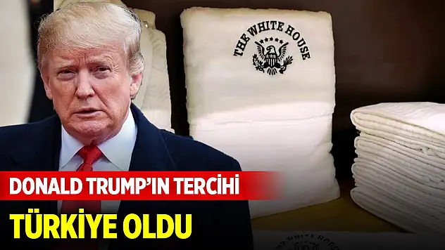 Donald Trump'ın tercihi Türkiye oldu