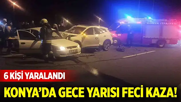 Konya'da gece yarısı feci kaza! 6 yaralı