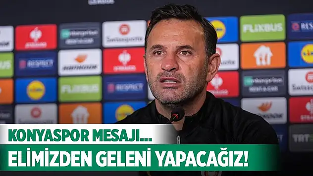 Okan Buruk'tan Konyaspor mesajı!