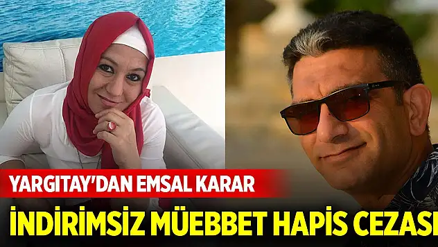 Yargıtay'dan emsal karar... Canan'ın katiline indirimsiz müebbet hapis cezası