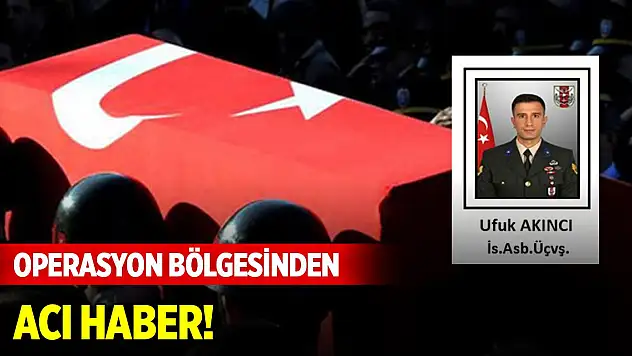 Pençe-Kaplan operasyonu bölgesinden acı haber! Ufuk Akıncı şehit oldu