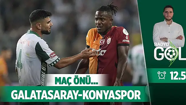 Galatasaray- Konyaspor maçı öncesi son notlar!