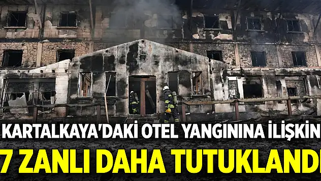 Kartalkaya'daki otel yangınına ilişkin 7 zanlı daha tutuklandı