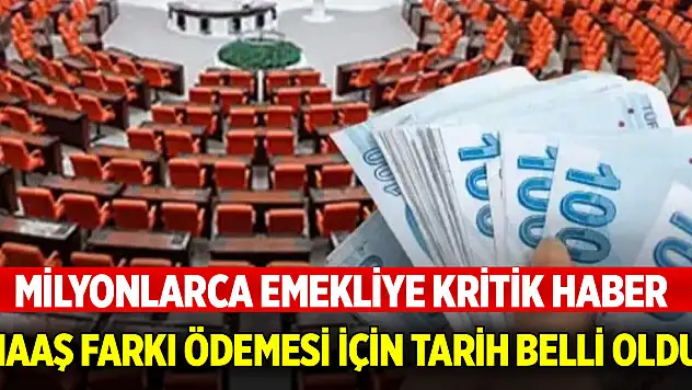 Milyonlarca emekliye kritik haber: Maaş farkı ödemesi için tarih belli oldu!