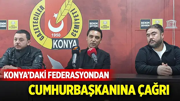 Konya'daki federasyondan cumhurbaşkanına çağrı