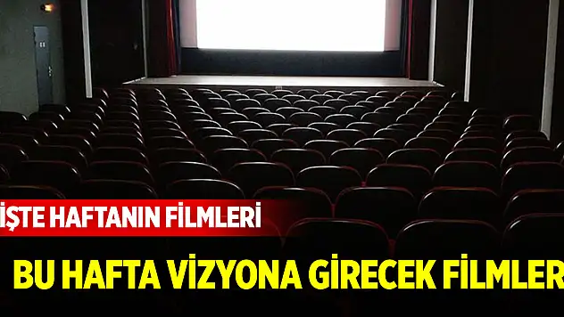 İşte haftanın filmleri! Bu hafta vizyona girecek 5 film