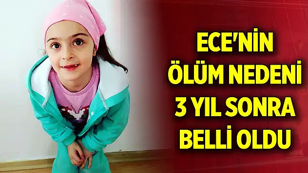 İzmir'de Ece'nin ölüm nedeni 3 yıl sonra belli oldu