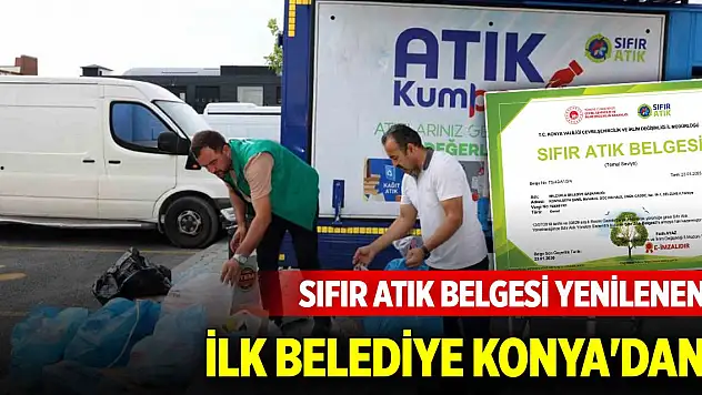 Sıfır atık belgesi yenilenen ilk belediye Konya'dan