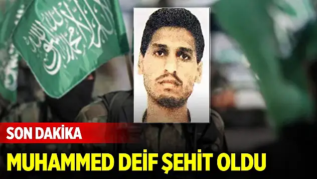 Hamas'ın askeri lideri Muhammed Deif şehit oldu