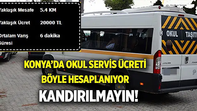 Konya'da okul servis ücreti böyle hesaplanıyor  Sakın kandırılmayın!