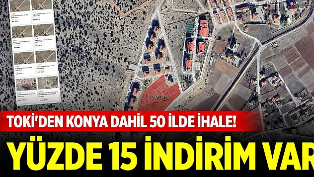 TOKİ'den Konya dahil 50 ilde ihale! Yüzde 15 indirim var