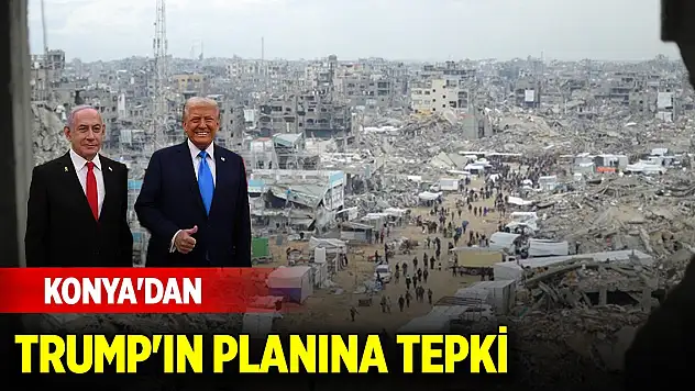 Konya'dan Trump'ın Gazze'yi 'devralma' planına tepki