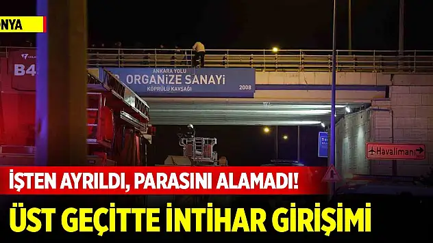 İşten ayrıldı, parasını alamadı! Konya merkezde üst geçitte intihar girişimi