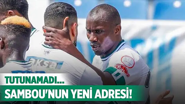 Konyasporlu Sambou'nun yeni adresi!