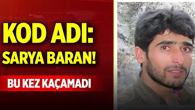 Kod adı: Sarya Baran! Bu kez kaçamadı