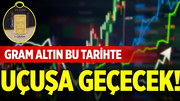 Gram altın bu tarihte uçuşa geçecek!