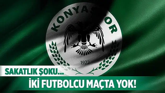 Konyaspor'da sakatlık şoku!