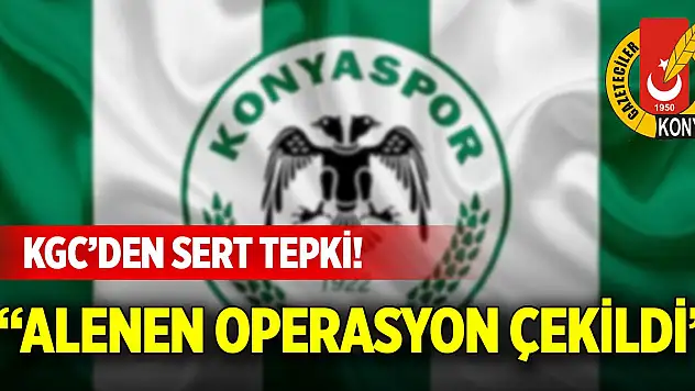KGC'den sert tepki! 'Alenen operasyon çekildi'