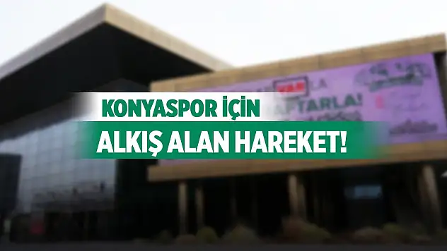 Konyaspor için alkış alan hareket!