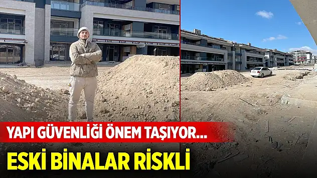 Yapı güvenliği önem taşıyor... Eski binalar riskli