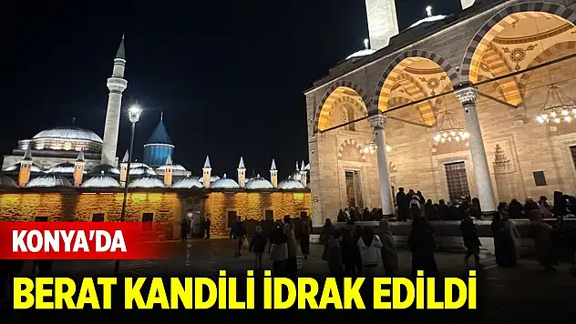 Konya'da Berat Kandili idrak edildi