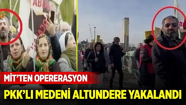 Son Dakika! MİT'ten opererasyon: PKK'lı Medeni Altundere yakalandı