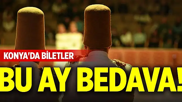Konya'da biletler bu ay bedava!