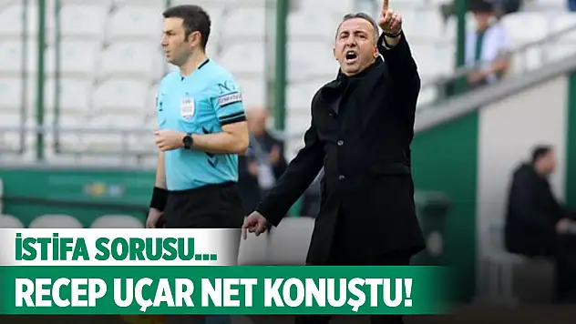 Konyaspor'da Recep Uçar istifa sorusuna cevap verdi!